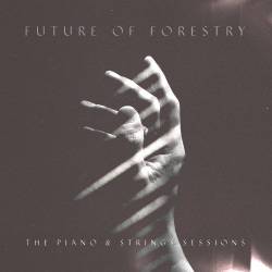 Future Of Forestry : The Piano & Strings Sessions